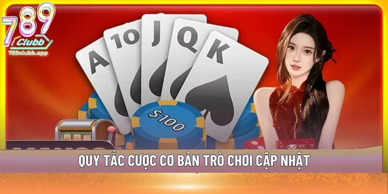 Quy tắc cược cơ bản trò chơi cập nhật